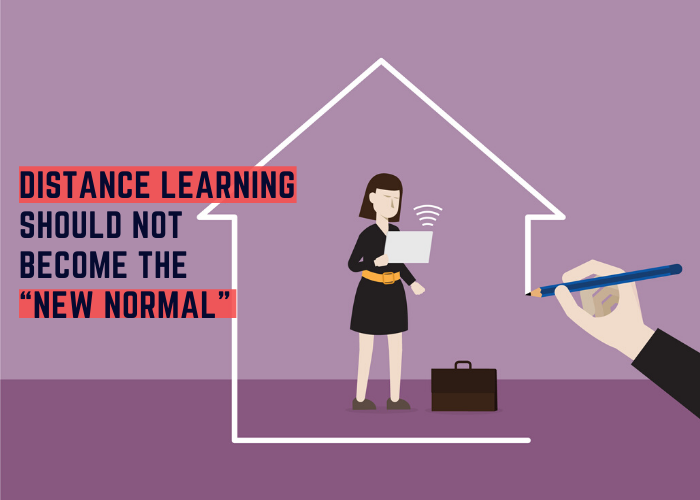 Distance Learning Should Not Become the “New Normal”